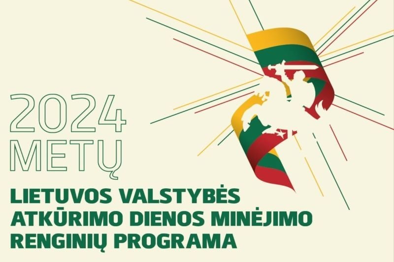 2024 metų Lietuvos valstybės atkūrimo dienos minėjimo renginių programa