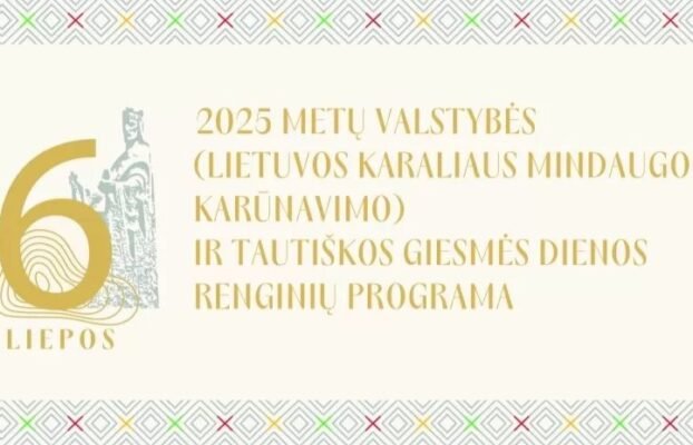 Kartu švęskime Valstybės (Lietuvos karaliaus Mindaugo karūnavimo ir Tautiškos giesmės) dieną