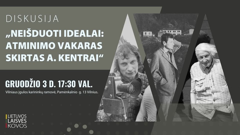 Neišduoti idealai: atminimo vakaras skirtas A. Kentrai