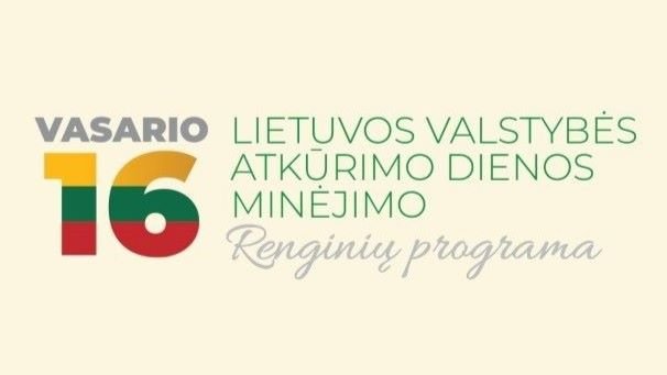 2026 metų Lietuvos valstybės atkūrimo dienos minėjimo renginių programa